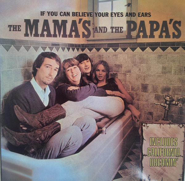 MAMAS AND THE PAPAS - IF YOU CAN BELIEVE YOUR EYES AND EARS - Kliknutím na obrázek zavřete